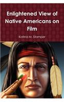 Enlightened View of Native Americans on Film