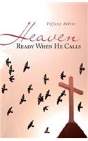 Heaven Ready When He Calls
