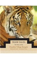 Tiger Tales: The Story of the Paradise Village Bengals