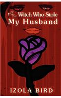 The Witch Who Stole My Husband: (English)
