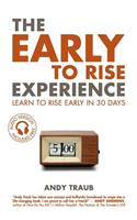 The Early to Rise Experience: Learn to Rise Early in 30 Days: Learn to Rise Early in 30 Days