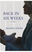 Back in Six Weeks