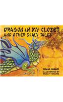 Dragon in My Closet: And Other Scaly Tales