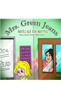 Mrs. GreenJeans Works Out The Worries