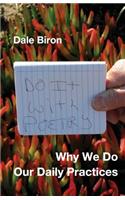 Why We Do Our Daily Practices