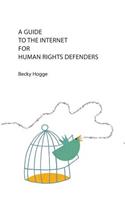A Guide to the Internet for Human Rights Defenders