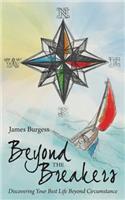 Beyond the Breakers: Discovering Your Best Life Beyond Circumstance