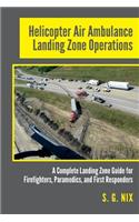 Helicopter Air Ambulance Landing Zone Operations