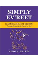 Simply Ev'reet Learning Biblical Hebrew Through Studying the Names of God