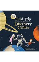 Field Trip to the Discovery Center