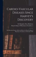 Cardio-vascular Diseases Since Harvey's Discovery