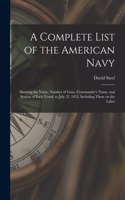 Complete List of the American Navy [microform]
