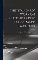 The "standard" Work on Cutting Ladies' Tailor-made Garments