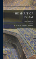 Spirit of Islam; or, The Life and Teachings of Mohammed