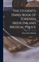 The Student's Hand-Book of Forensic Medicine and Medical Police