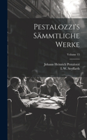 Pestalozzi's Sämmtliche Werke; Volume 15