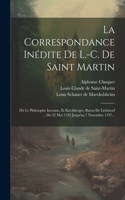 Correspondance Inédite De L.-c. De Saint Martin