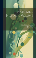 Naturalis Historia, Volume 1...