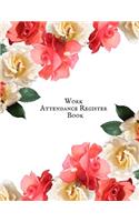 Work Attendance register Book: Simplistic Undated write in & sign in daily/weekly Register organizer - Employee entry Register Record for companies, Business & Entrepreneurs and m