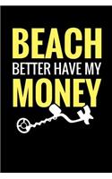 Beach Better Have My Money
