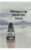 Mileage Log Book For Taxes: Simple book To Record Miles For Small Business, Personal, Vehicle Maintenance Schedule, And/Or Tax Purposes
