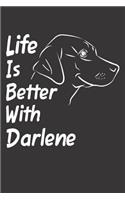 Life Is Better With Darlene