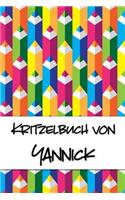 Kritzelbuch von Yannick: Kritzel- und Malbuch mit leeren Seiten für deinen personalisierten Vornamen