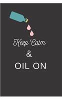 Keep Calm And Oil On