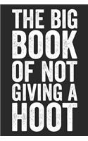 The Big Book Of Not Giving A Hoot