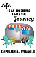 Life Is An Adventure Enjoy The Journey Camping Journal & RV Travel Log