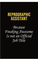 Reprographic Assistant Because Freaking Awesome Is Not An Official Job Title