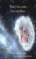When I was a Baby, I was the Moon