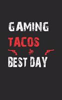 Gaming Tacos Best Day