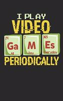 I Play Video Games Periodically All Day Everyday: Ruled Composition Notebook to Take Notes at Work. Lined Bullet Point Diary, To-Do-List or Journal for Men and Women.