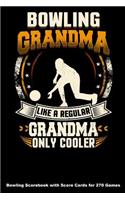 Bowling Grandma Like A Regular Grandma Only Cooler