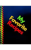 My Favorite Recipes: Blank Recipe Book to Write In: Collect the Recipes You Love in Your Own Custom Cookbook (100-Recipe Journal and Organizer) All In One Place: Recipes(24 Recipes)