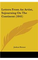 Letters From An Artist, Sojourning On The Continent (1841)