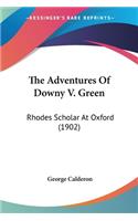 The Adventures Of Downy V. Green