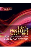 Signal Processing Algorithms for Communication and Radar Systems