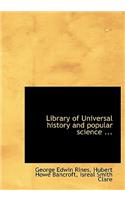 Library of Universal History and Popular Science ...