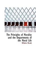 The Principles of Morality and the Departments of the Moral Life