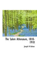 The Salem Athen Um, 1810-1910