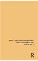 Routledge Library Editions: Urban and Regional Economics: (Routledge Library Editions: Urban and Regional Economics)