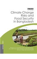 Climate Change Risks and Food Security in Bangladesh