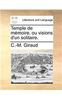 Temple de Mmoire, Ou Visions D'Un Solitaire.
