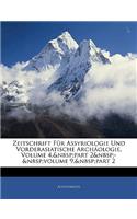 Zeitschrift Fur Assyriologie Und Vorderasiatische Archaologie.