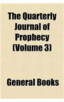 The Quarterly Journal of Prophecy (Volume 3): (English)