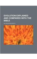 Evolution Explained and Compared with the Bible