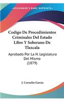 Codigo De Procedimientos Criminales Del Estado Libre Y Soberano De Tlaxcala