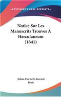 Notice Sur Les Manuscrits Trouves a Herculaneum (1841)